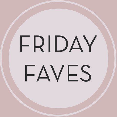 Friday Faves